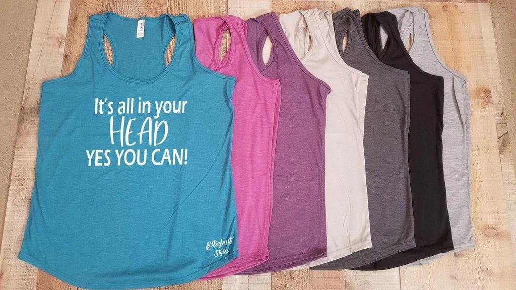 It's All In Your Head Yes You Can Workout Tank
